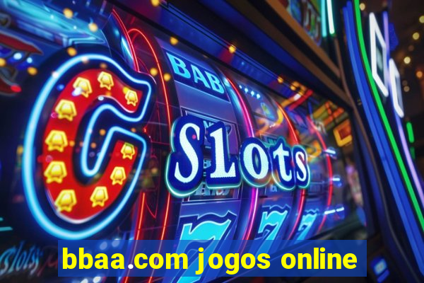 bbaa.com jogos online